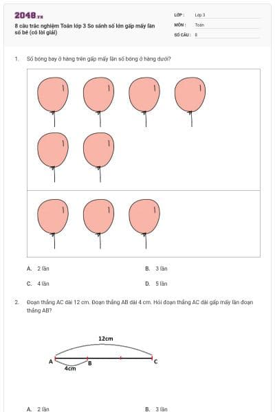8 câu trắc nghiệm Toán lớp 3 So sánh số lớn gấp mấy lần số bé (có lời giải)