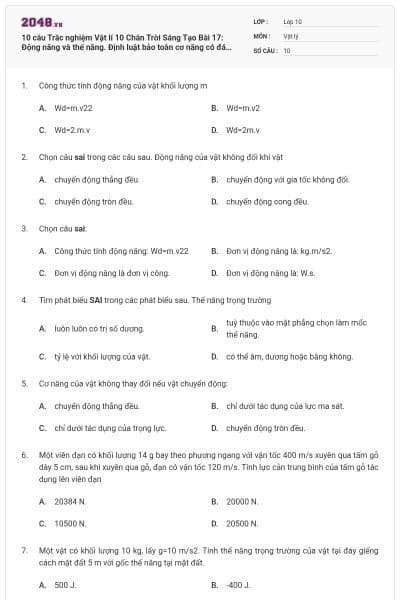 10 câu Trắc nghiệm Vật lí 10 Chân Trời Sáng Tạo Bài 17: Động năng và thế năng. Định luật bảo toàn cơ năng có đáp án