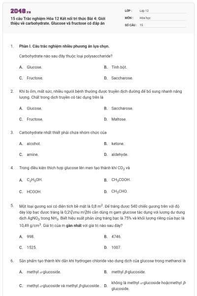 15 câu Trắc nghiệm Hóa 12 Kết nối tri thức Bài 4: Giới thiệu về carbohydrate. Glucose và fructose có đáp án