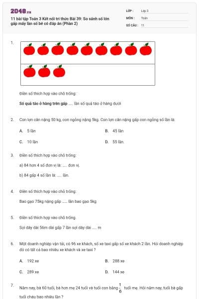 11 bài tập Toán 3 Kết nối tri thức Bài 39: So sánh số lớn gấp mấy lần số bé có đáp án (Phần 2)