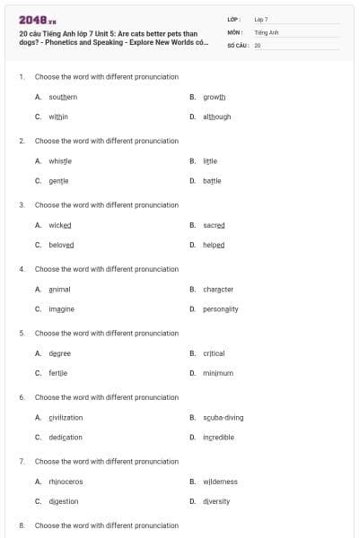 20 câu Tiếng Anh lớp 7 Unit 5: Are cats better pets than dogs? - Phonetics and Speaking - Explore New Worlds có đáp án