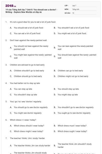 19 câu Tiếng Anh lớp 7 Unit 8: You should see a doctor! - Writing - Explore New Worlds có đáp án