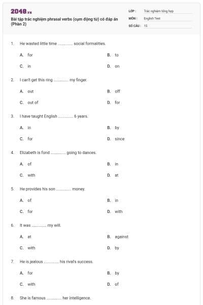 Bài tập trắc nghiệm phrasal verbs (cụm động từ) có đáp án (Phần 2)