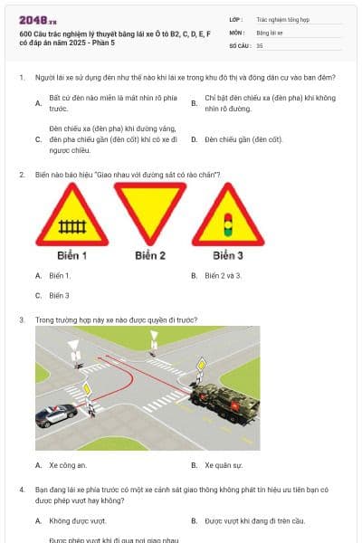 600 Câu trắc nghiệm lý thuyết bằng lái xe Ô tô B2, C, D, E, F có đáp án năm 2025 - Phần 5