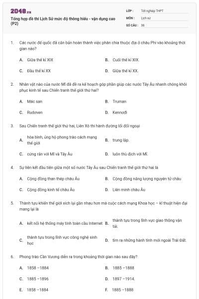 Tổng hợp đề thi Lịch Sử mức độ thông hiểu - vận dụng cao (P2)
