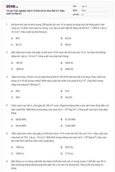 10 câu Trắc nghiệm Vật lí 10 Kết nối tri thức Bài 27: Hiệu suất có đáp án