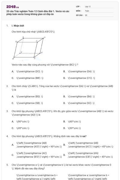 20 câu Trắc nghiệm Toán 12 Cánh diều Bài 1. Vectơ và các phép toán vectơ trong không gian có đáp án