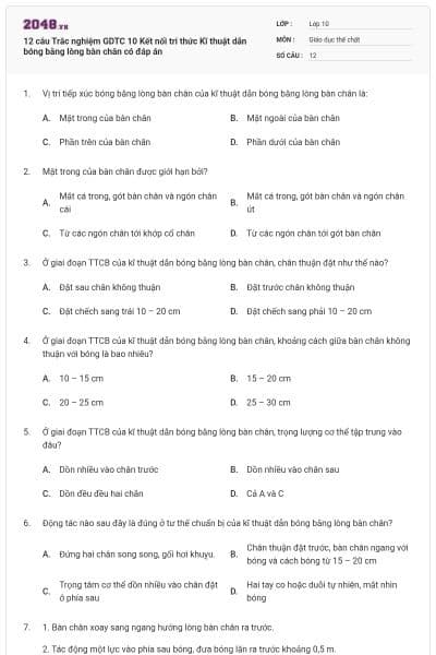 12 câu Trắc nghiệm GDTC 10 Kết nối tri thức Kĩ thuật dẫn bóng bằng lòng bàn chân có đáp án