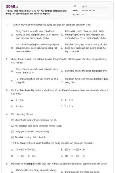 10 câu Trắc nghiệm GDTC 10 Kết nối tri thức Kĩ thuật dừng bóng lăn sệt bằng gan bàn chân có đáp án