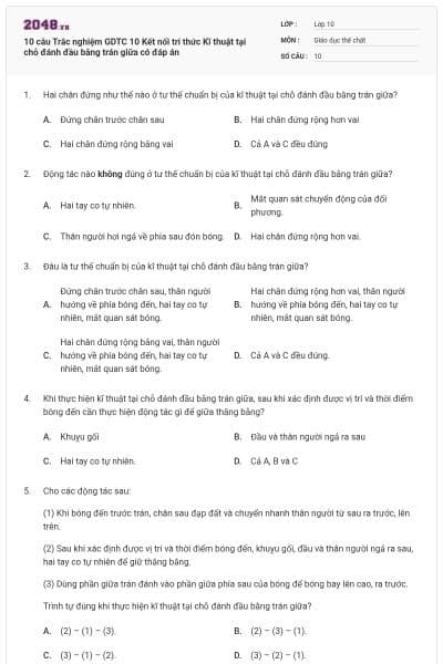 10 câu Trắc nghiệm GDTC 10 Kết nối tri thức Kĩ thuật tại chỗ đánh đầu bằng trán giữa có đáp án