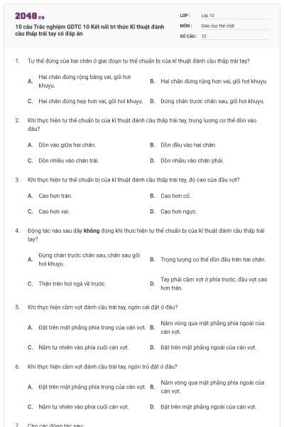 10 câu Trắc nghiệm GDTC 10 Kết nối tri thức Kĩ thuật đánh cầu thấp trái tay có đáp án