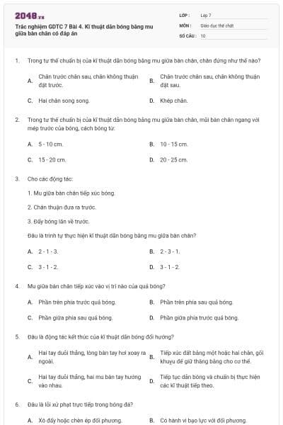 Trắc nghiệm GDTC 7 Bài 4. Kĩ thuật dẫn bóng bằng mu giữa bàn chân có đáp án