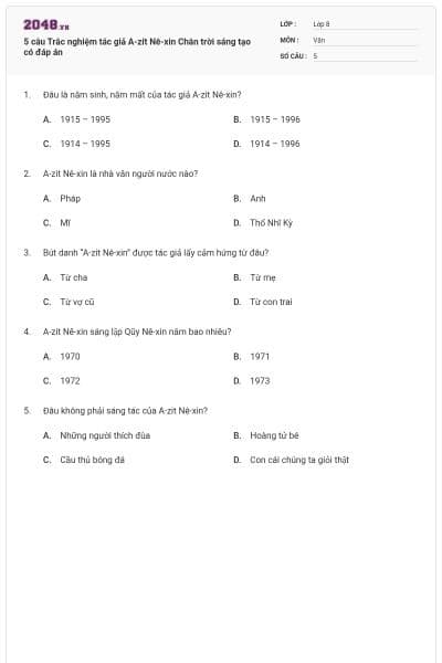 5 câu Trắc nghiệm tác giả A-zít Nê-xin Chân trời sáng tạo có đáp án
