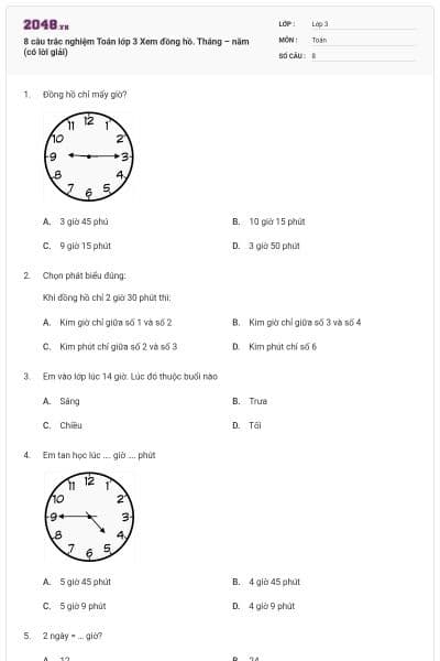 8 câu trắc nghiệm Toán lớp 3 Xem đồng hồ. Tháng – năm (có lời giải)