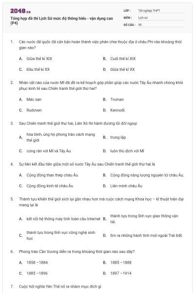 Tổng hợp đề thi Lịch Sử mức độ thông hiểu - vận dụng cao (P4)