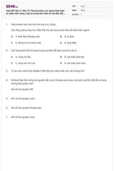Giải SBT Địa lí 7 Bài 15: Phương thức con người khai thác tự nhiên bền vững, một số trung tâm kinh tế của Bắc Mỹ có đáp án