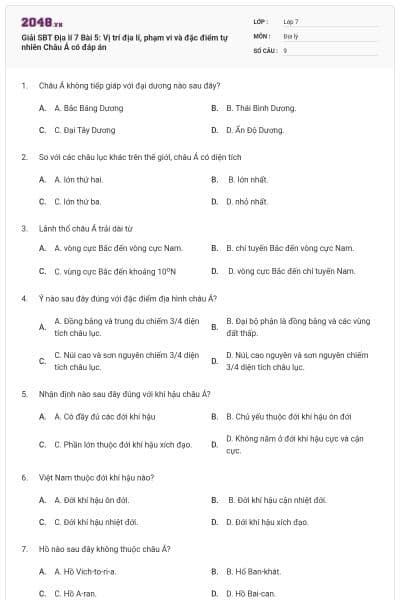 Giải SBT Địa lí 7 Bài 5: Vị trí địa lí, phạm vi và đặc điểm tự nhiên Châu Á có đáp án