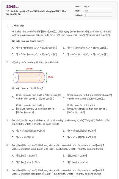 15 câu trắc nghiệm Toán 9 Chân trời sáng tạo Bài 1. Hình trụ có đáp án