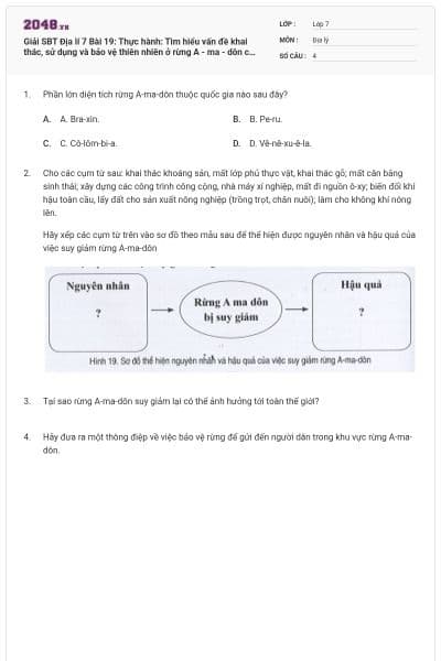 Giải SBT Địa lí 7 Bài 19: Thực hành: Tìm hiểu vấn đề khai thác, sử dụng và bảo vệ thiên nhiên ở rừng A - ma - dôn có đáp án