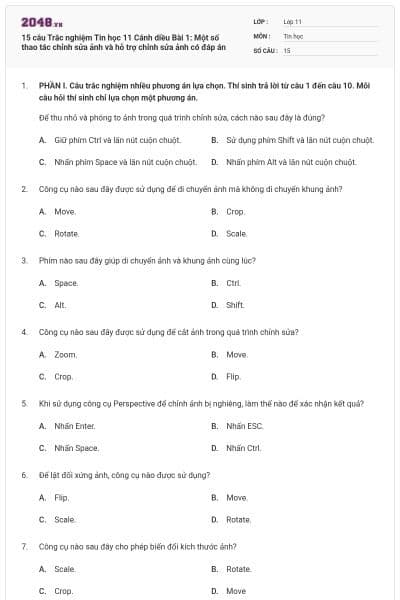 15 câu Trắc nghiệm Tin học 11 Cánh diều Bài 1: Một số thao tác chỉnh sửa ảnh và hỗ trợ chỉnh sửa ảnh có đáp án