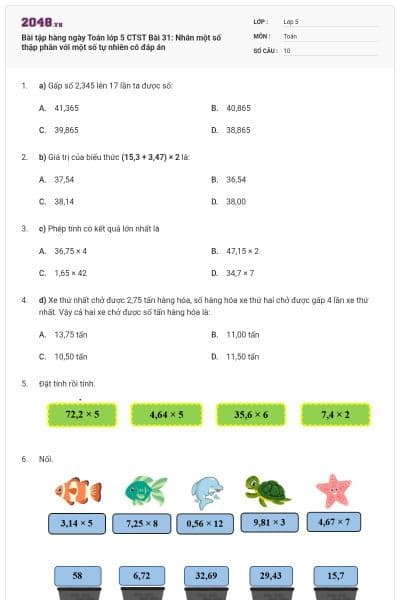 Bài tập hàng ngày Toán lớp 5 CTST Bài 31: Nhân một số thập phân với một số tự nhiên có đáp án