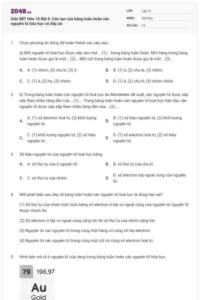 Giải SBT Hóa 10 Bài 6: Cấu tạo của bảng tuần hoàn các nguyên tố hóa học có đáp án