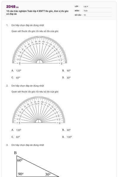 10 câu trắc nghiệm Toán lớp 4 KNTT Đo góc, đơn vị đo góc có đáp án