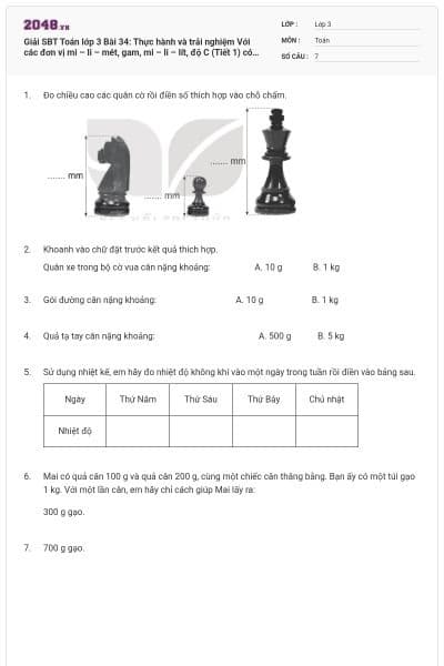Giải SBT Toán lớp 3 Bài 34: Thực hành và trải nghiệm  Với các đơn vị mi – li – mét, gam, mi – li – lít, độ C (Tiết 1) có đáp án