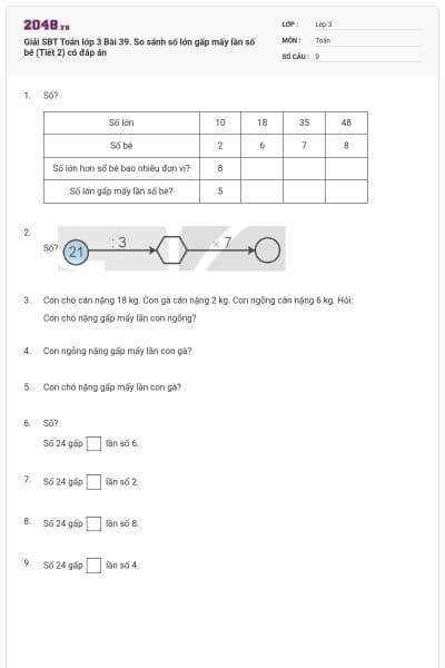 Giải SBT Toán lớp 3 Bài 39. So sánh số lớn gấp mấy lần số bé (Tiết 2) có đáp án