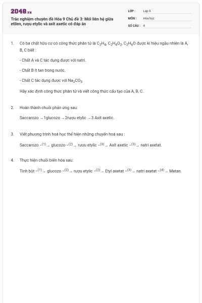 Trắc nghiệm chuyên đề Hóa 9 Chủ đề 3: Mối liên hệ giữa etilen, rượu etylic và axit axetic có đáp án
