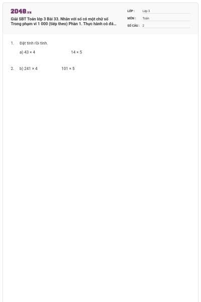 Giải SBT Toán lớp 3 Bài 33. Nhân với số có một chữ số  Trong phạm vi 1 000 (tiếp theo) Phần 1. Thực hành có đáp án