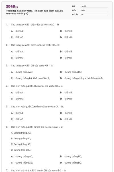 10 Bài tập Xác định vectơ. Tìm điểm đầu, điểm cuối, giá của vectơ (có lời giải)