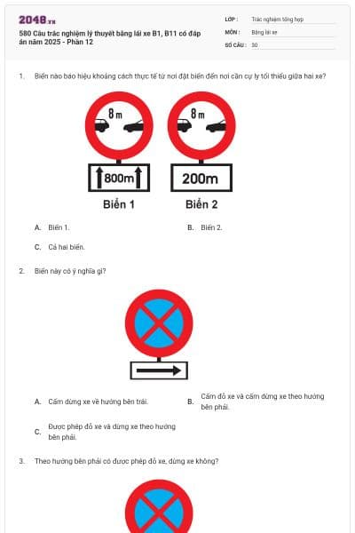 580 Câu trắc nghiệm lý thuyết bằng lái xe B1, B11 có đáp án năm 2025 - Phần 12