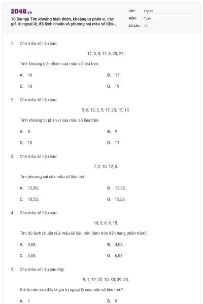 10 Bài tập Tìm khoảng biến thiên, khoảng tứ phân vị, các giá trị ngoại lệ, độ lệch chuẩn và phương sai mẫu số liệu cho trước (có lời giải)