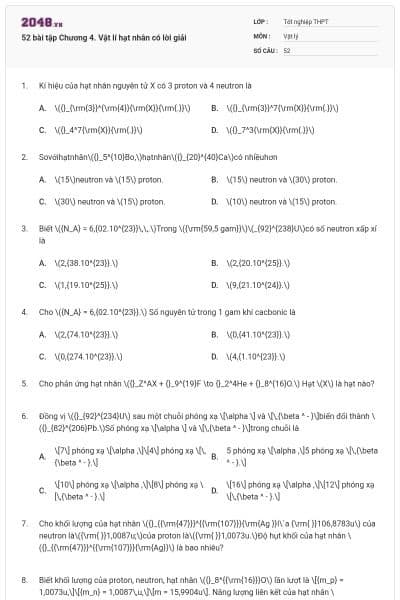 52 bài tập Chương 4. Vật lí hạt nhân có lời giải