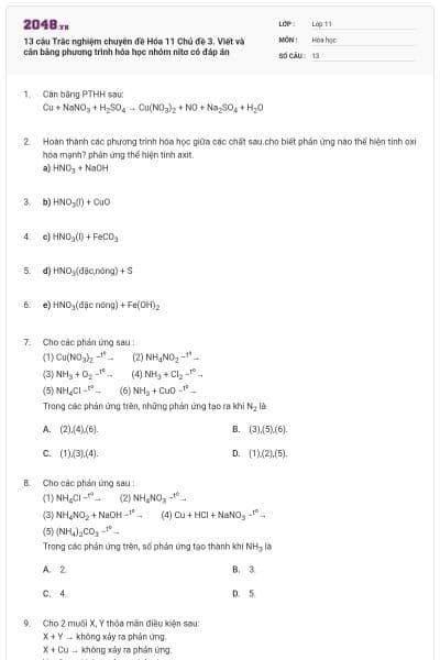 13 câu Trắc nghiệm chuyên đề Hóa 11 Chủ đề 3. Viết và cân bằng phương trình hóa học nhóm nitơ có đáp án