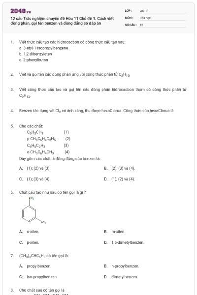 12 câu Trắc nghiệm chuyên đề Hóa 11 Chủ đề 1. Cách viết đồng phân, gọi tên benzen và đồng đẳng có đáp án