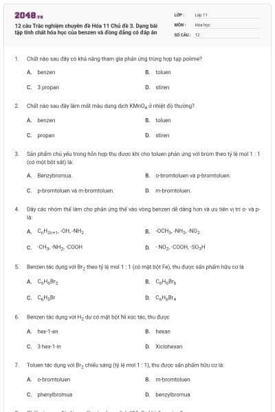 12 câu  Trắc nghiệm chuyên đề Hóa 11 Chủ đề 3. Dạng bài tập tính chất hóa học của benzen và đồng đẳng có đáp án