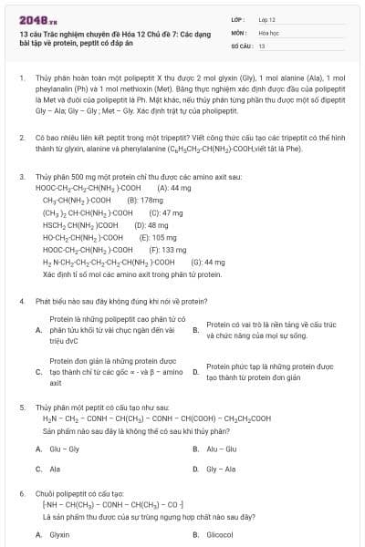 13 câu Trắc nghiệm chuyên đề Hóa 12 Chủ đề 7: Các dạng bài tập về protein, peptit có đáp án