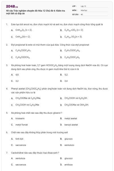 40 câu Trắc nghiệm chuyên đề Hóa 12 Chủ đề 6: Kiểm tra một tiết có đáp án