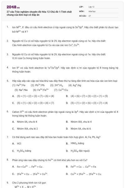 27 câu Trắc nghiệm chuyên đề Hóa 12 Chủ đề 1:Tính chất chung của kim loại có đáp án