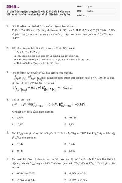 11 câu Trắc nghiệm chuyên đề Hóa 12 Chủ đề 3: Các dạng bài tập về dãy điện hóa kim loại và pin điện hóa có đáp án