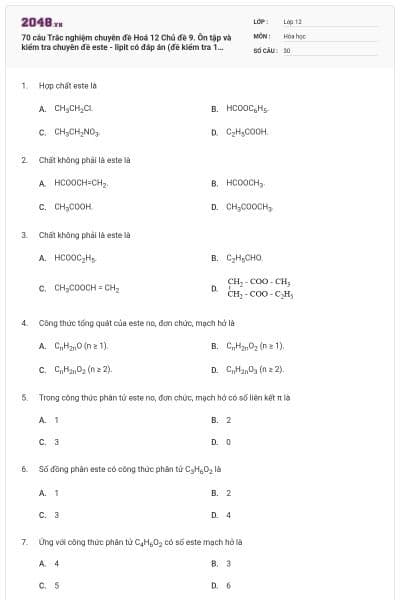 70 câu Trắc nghiệm chuyên đề Hoá 12 Chủ đề 9. Ôn tập và kiểm tra chuyên đề este - lipit có đáp án (đề kiểm tra 1 tiết)