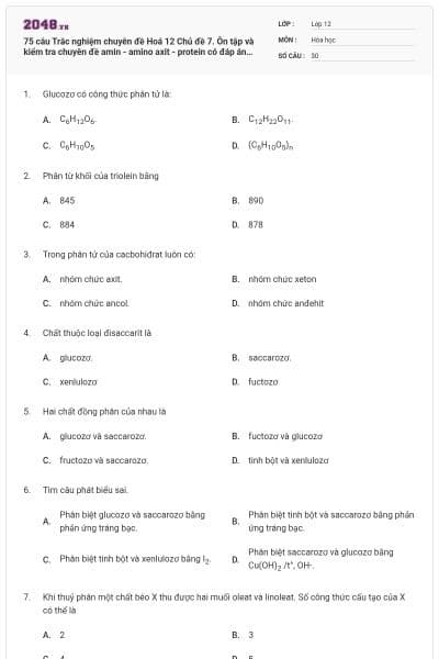 75 câu Trắc nghiệm chuyên đề Hoá 12 Chủ đề 7. Ôn tập và kiểm tra chuyên đề amin - amino axit - protein có đáp án (đề kiểm tra 1 tiết)