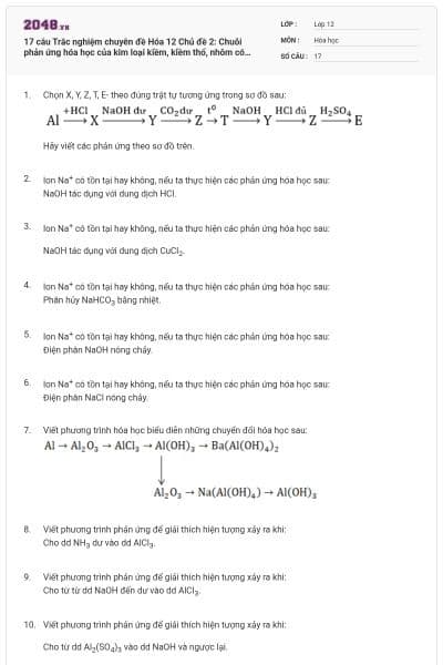 17 câu Trắc nghiệm chuyên đề Hóa 12 Chủ đề 2: Chuỗi phản ứng hóa học của kim loại kiềm, kiềm thổ, nhôm có đáp án