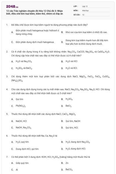 12 câu Trắc nghiệm chuyên đề Hóa 12 Chủ đề 3: Nhận biết, điều chế kim loại kiềm, kiềm thổ, nhôm có đáp án