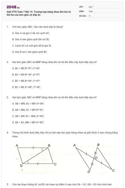 Giải VTH Toán 7 Bài 14. Trường hợp bằng nhau thứ hai và thứ ba của tam giác có đáp án