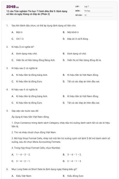 12 câu Trắc nghiệm Tin học 7 Cánh diều Bài 5: Định dạng số tiền và ngày tháng có đáp án (Phần 2)