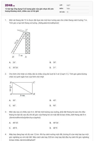 12 bài tập Ứng dụng tỉ số lượng giác của góc nhọn để ước lượng khoảng cách, chiều cao có lời giải