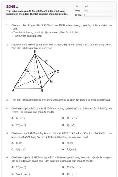 Trắc nghiệm chuyên đề Toán 8 Chủ đề 5: Diện tích xung quanh hình chóp đều. Thể tích của hình chóp đều có đáp án